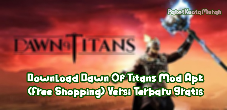 Download-Dawn-Of-Titans-Mod-Apk-Free-Shopping-Versi-Terbaru-Gratis