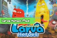 Larva-Heroes-Mod